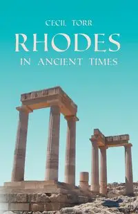 Rhodes In Ancient Times - Cecil Torr