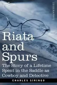 Riata and Spurs - Charles Siringo