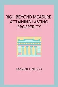 Rich Beyond Measure - O Marcillinus