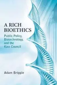 Rich Bioethics - Adam Briggle