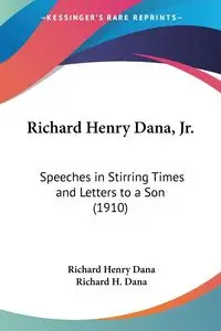 Richard Henry Dana, Jr. - Dana Richard Henry Jr.