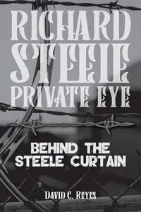 Richard Steel Private Eye - Reyes David C.
