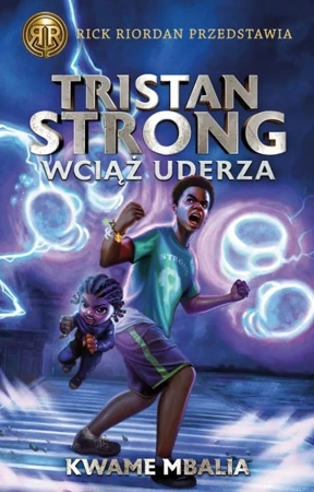 Rick Riordan przedstawia T.3 Tristan Strong uderza - Kwame Mbalia