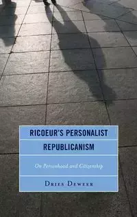 Ricoeur's Personalist Republicanism - Deweer Dries