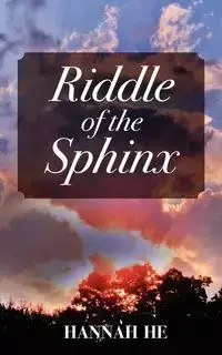 Riddle of the Sphinx - Hannah He