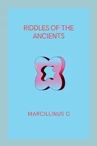 Riddles of the Ancients - O Marcillinus