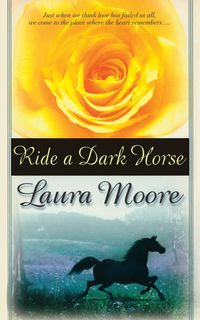 Ride a Dark Horse - Laura Moore