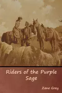 Riders of the Purple Sage - Zane Grey