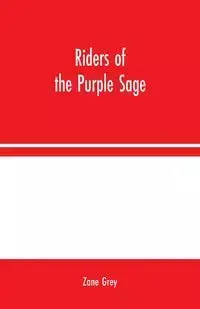 Riders of the Purple Sage - Zane Grey