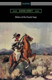 Riders of the Purple Sage - Zane Grey