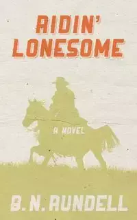 Ridin' Lonesome - Rundell B.N.