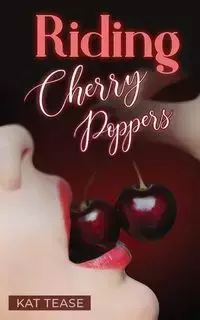 Riding Cherry Poppers - Tease Kat