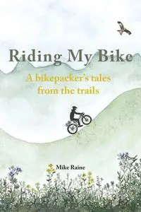 Riding my Bike - Mike Raine