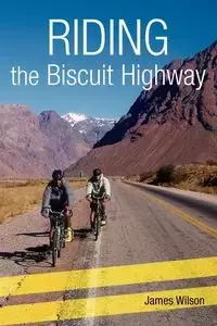 Riding the Biscuit Highway - Wilson James