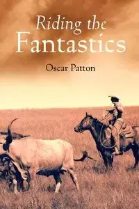 Riding the Fantastics - Oscar Patton