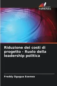 Riduzione dei costi di progetto - Ruolo della leadership politica - Freddy Esenwa Ogugua