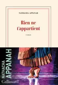 Rien ne t'appartient - Appanah Nathacha