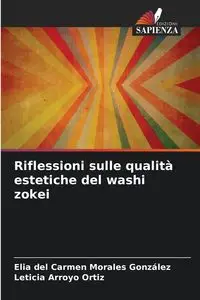 Riflessioni sulle qualità estetiche del washi zokei - Elia del Carmen Morales González