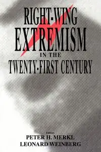 Right-wing Extremism in the Twenty-first Century - Merkl Peter