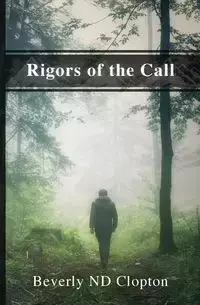 Rigors of the Call - Beverly Clopton ND