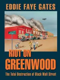 Riot on Greenwood - Eddie Faye Gates