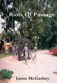 Riots Of Passage - Jason McGathey