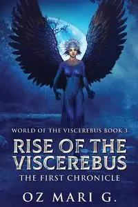 Rise Of The Viscerebus - Mari G. Oz