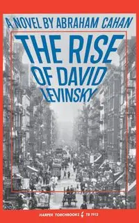 Rise of David Levinsky - Abraham Cahan