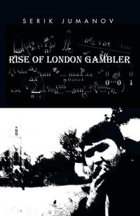 Rise of London Gambler - Jumanov Serik