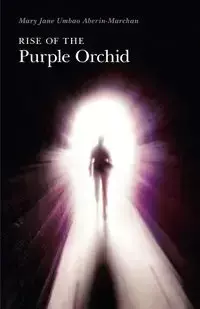 Rise of the Purple Orchid - Mary Jane Aberin-Marchan Umbao