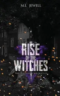 Rise of the Witches - Jewell M.L