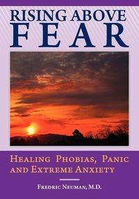 Rising Above Fear - Fredric Neuman