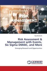 Risk Assessment & Management with Events, Six Sigma DMAIC, and More - Bubevski Vojo