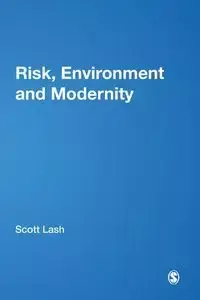 Risk, Environment and Modernity - Lash Scott M