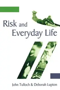 Risk and Everyday Life - John Tulloch