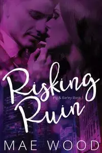 Risking Ruin - Mae Wood