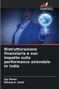 Ristrutturazione finanziaria e suo impatto sulla performance aziendale in India - Jay Desai