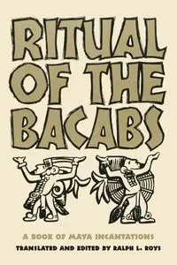 Ritual of the Bicabs - Ralph L. Roys