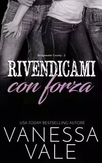 Rivendicami con forza - Vanessa Vale