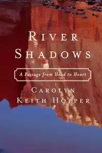 River Shadows - Carolyn Keith Hopper