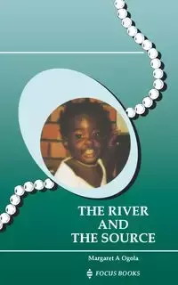 River and the Source, The - Margaret Ogola A