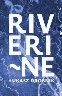 Riverine - Łukasz Drobnik