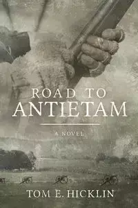 Road to Antietam - Tom Hicklin E