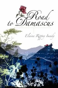 Road to Damascus - Elaine Imady Rippey