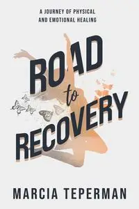 Road to Recovery - Marcia Teperman