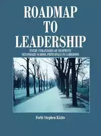 Roadmap to Leadership - Stephen Kizito Forbi