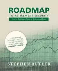 Roadmap to Retirement Security - Stephen Butler