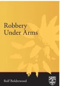 Robbery Under Arms - Rolf Boldrewood