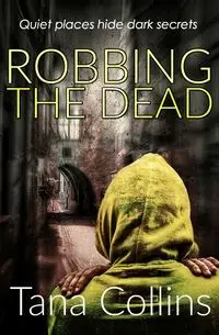 Robbing the Dead - Tana Collins