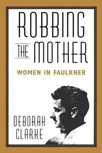 Robbing the Mother - Deborah Clarke